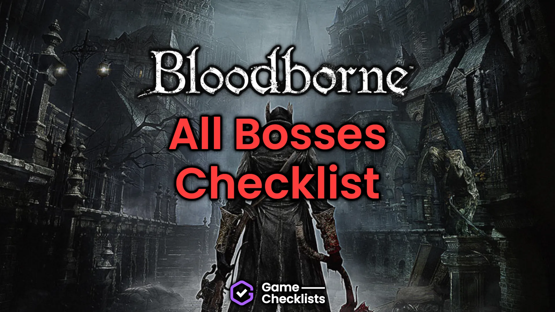 Bloodborne All Bosses Checklist