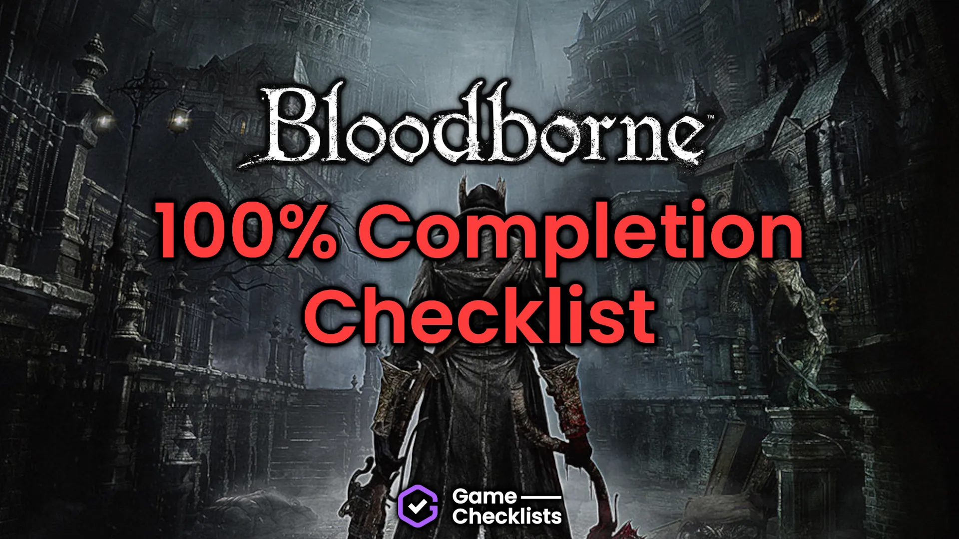 Bloodborne 100% Completion Checklist Hub