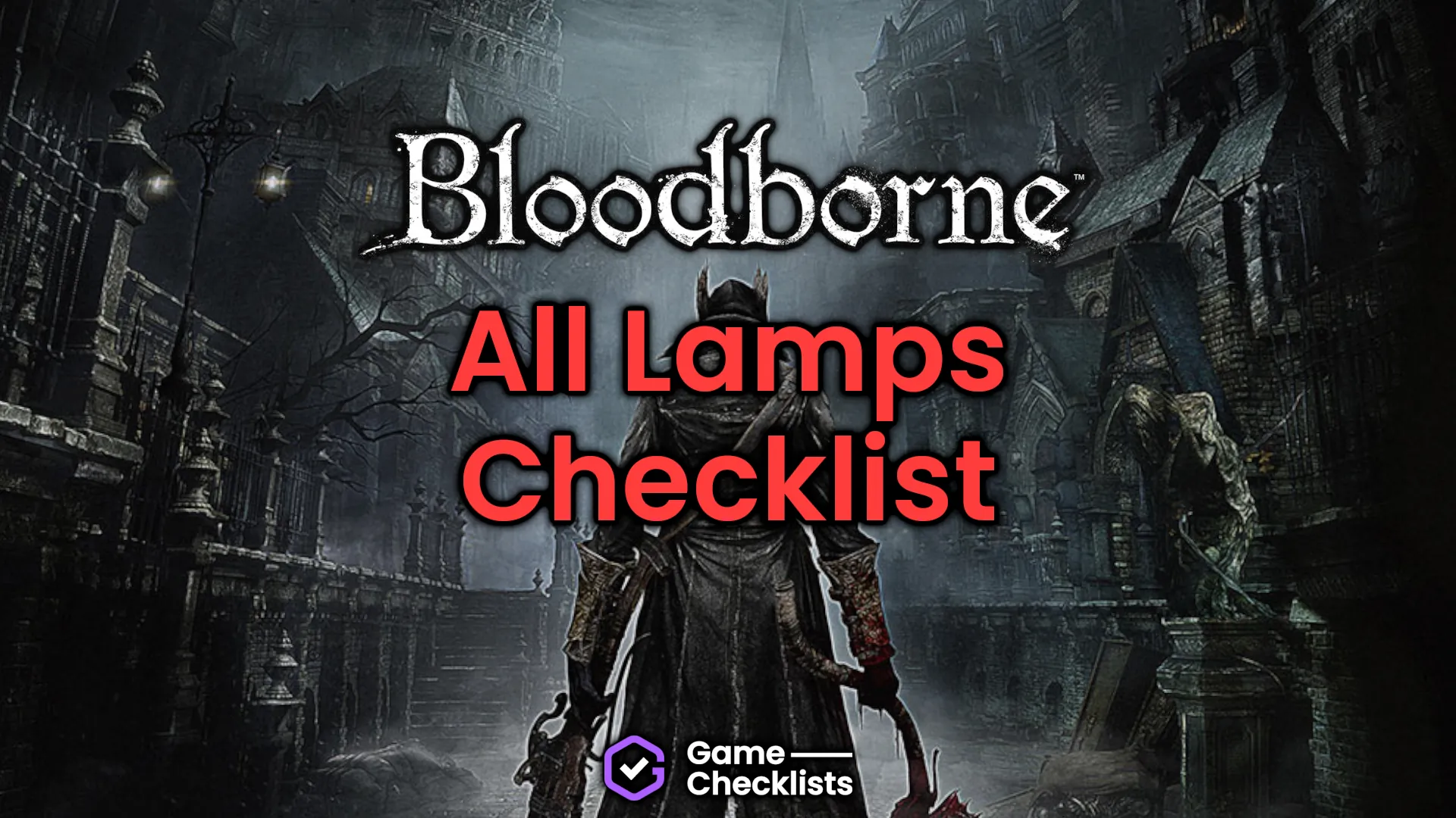 Bloodborne All Lamps Checklist