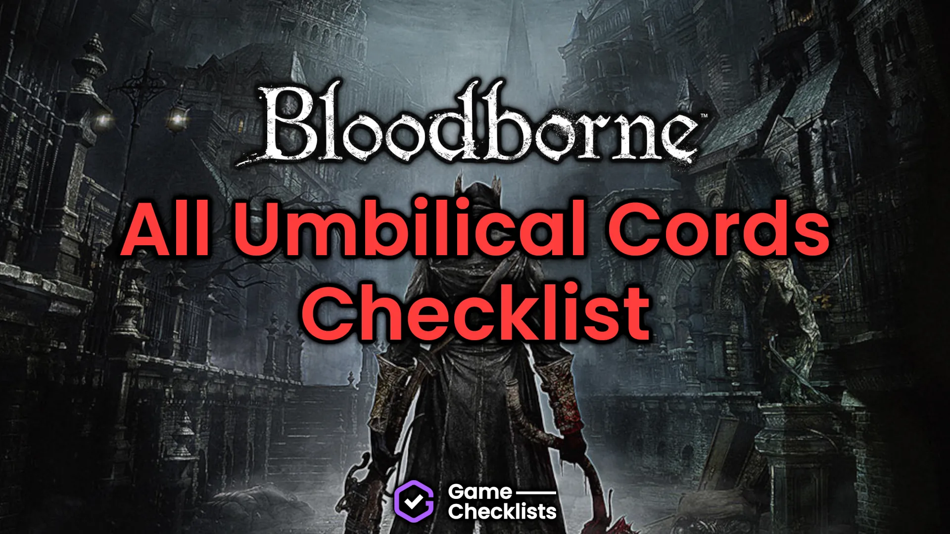 Bloodborne All Umbilical Cords Checklist