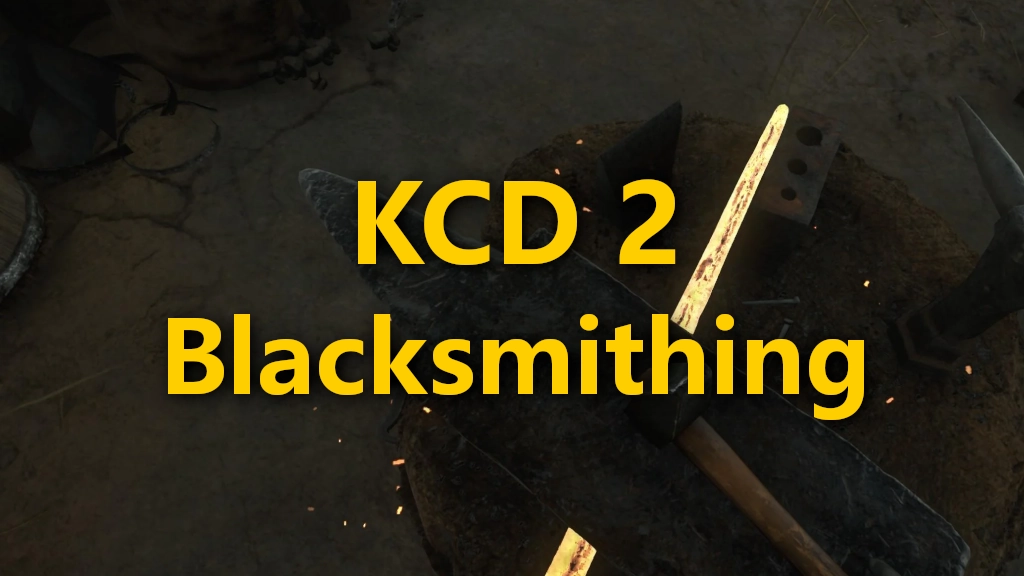 KCD 2 Blacksmithing Guide