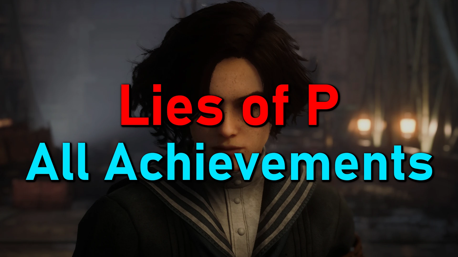 Lies of P All Achievements Checklist