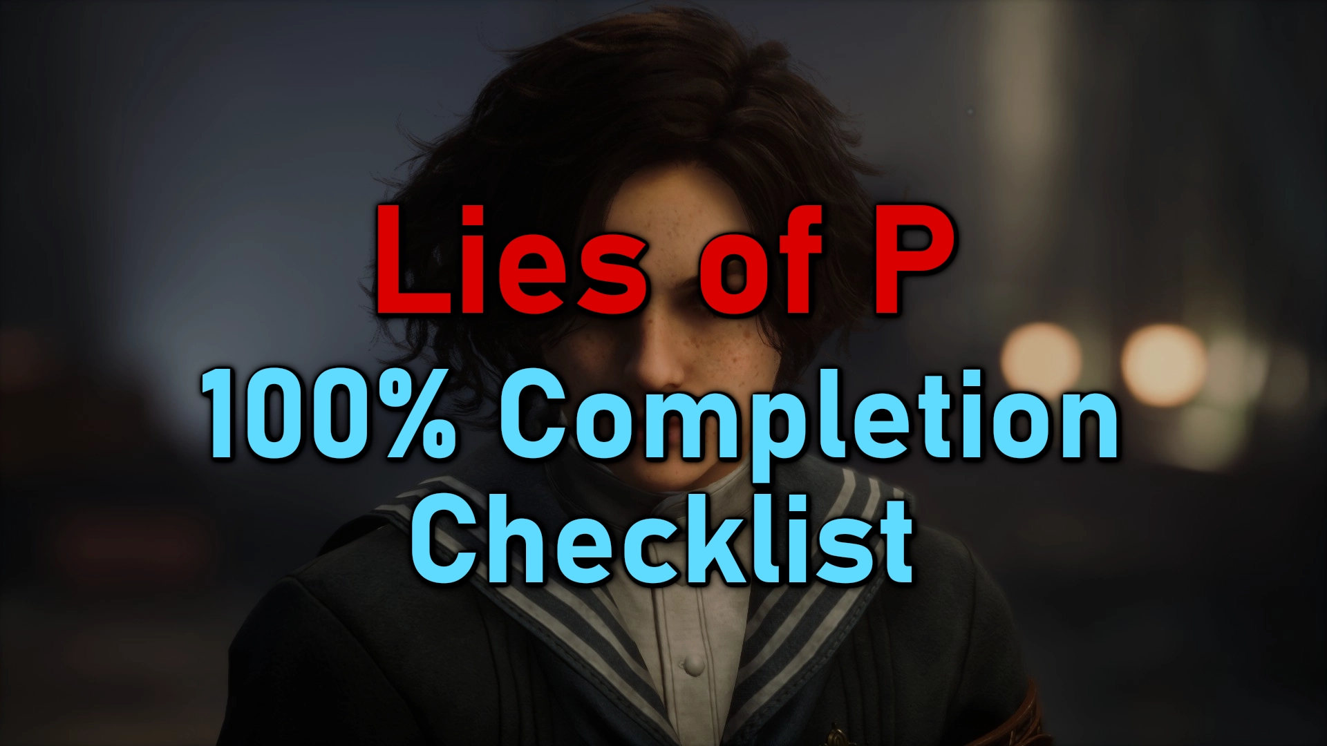 Lies of P 100% Completion Checklist Hub